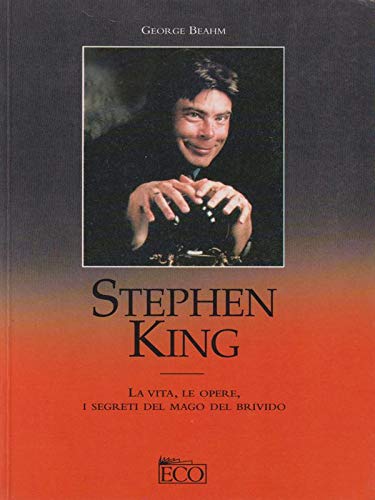 Stephen King. La vita, le opere, i segreti del mago del brivido book