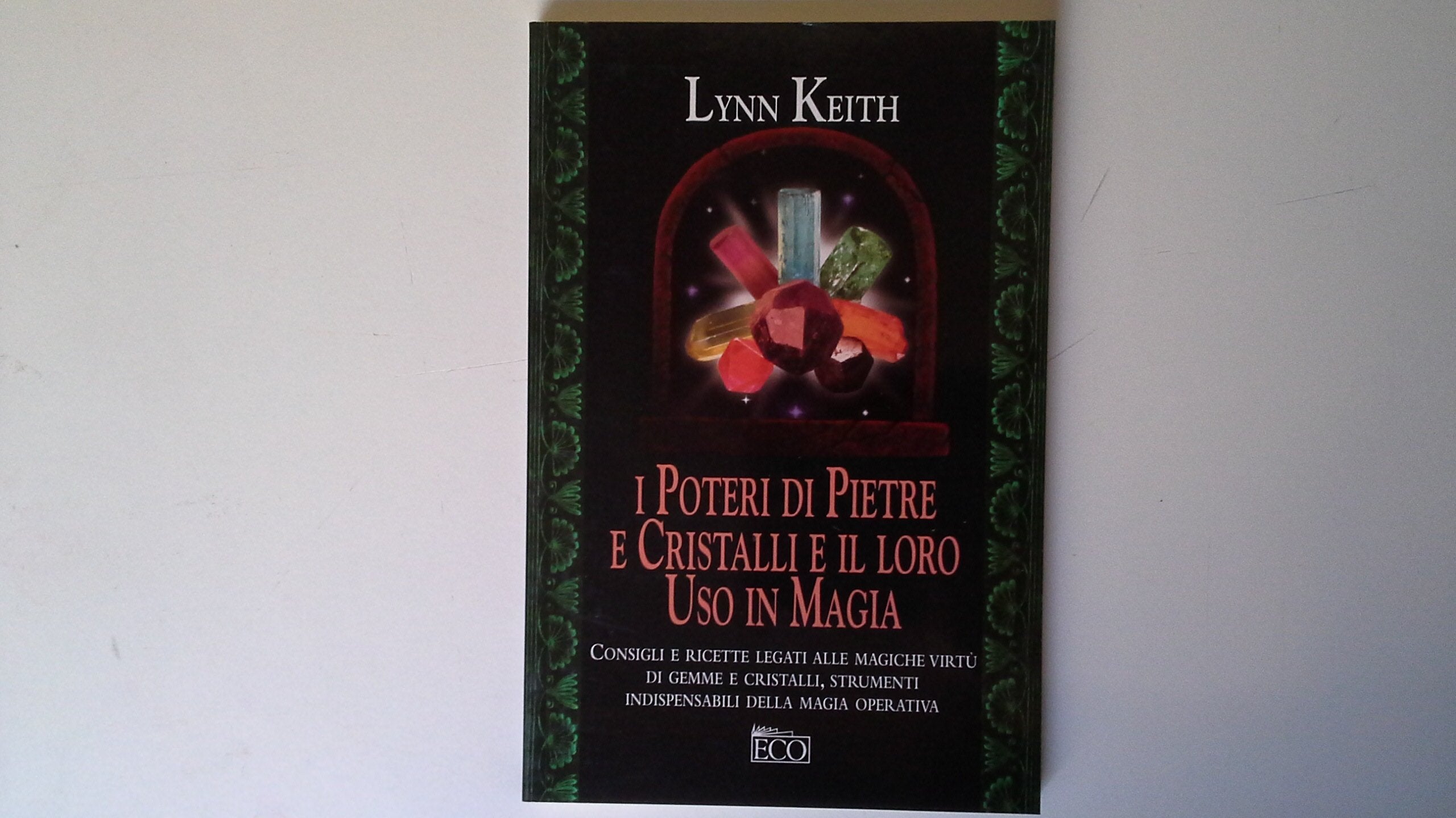 Il potere di pietre e cristalli e il loro uso in magia book