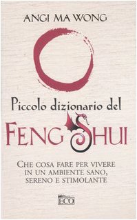 Piccolo dizionario del Feng Shui book