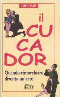 Il cucador. Quando rimorchiare diventa un'arte... book