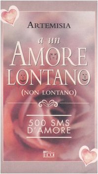 A un amore lontano (non lontano) (Le perle) Contemporary literature