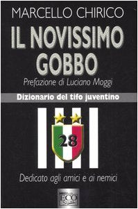 Il novissimo gobbo. Dizionario del tifo juventino cd