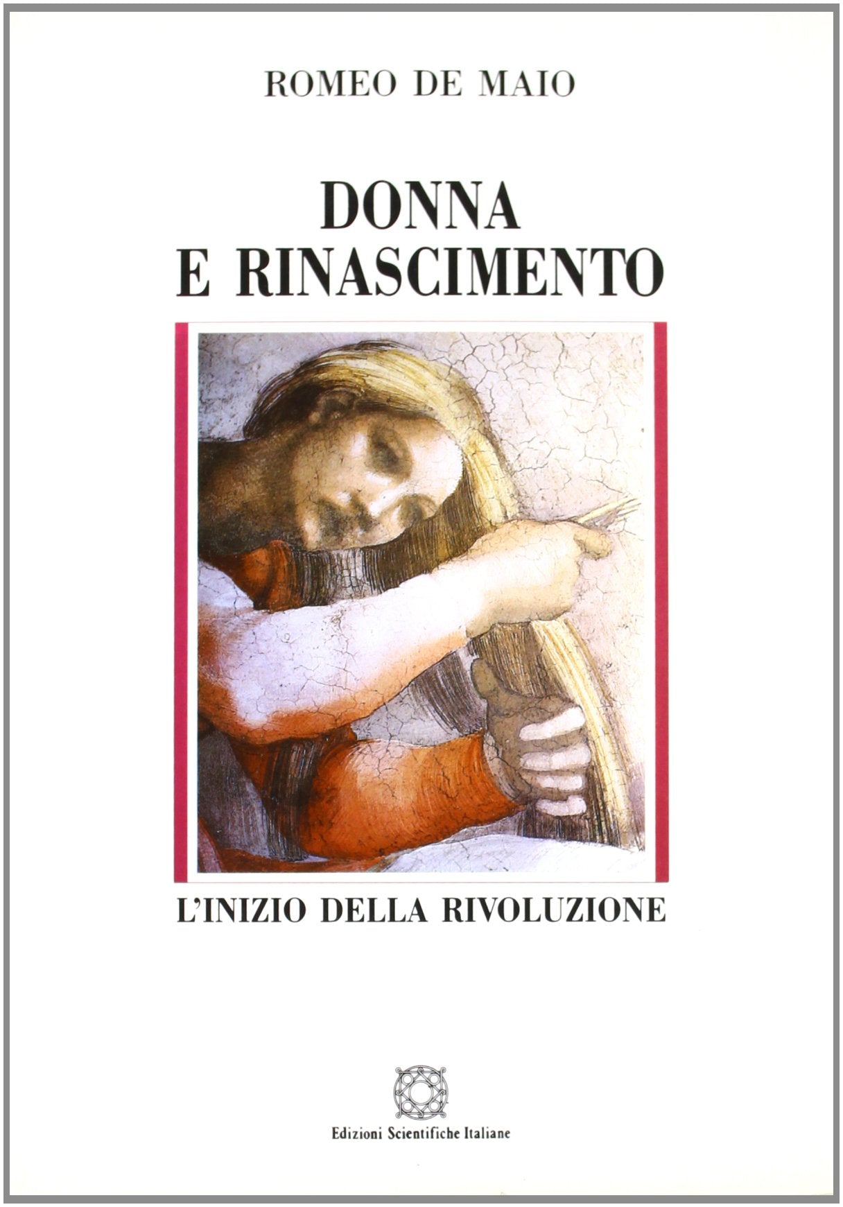 Donna e Rinascimento. L'inizio della rivoluzione Books