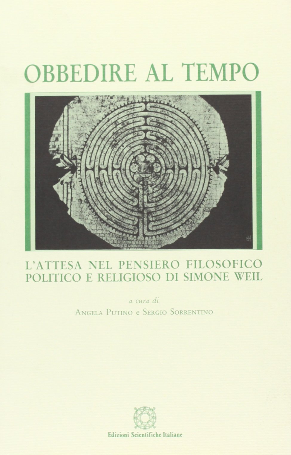 Obbedire al tempo. L'attesa del pensiero filosofico, politico e religioso di Simone Weil book