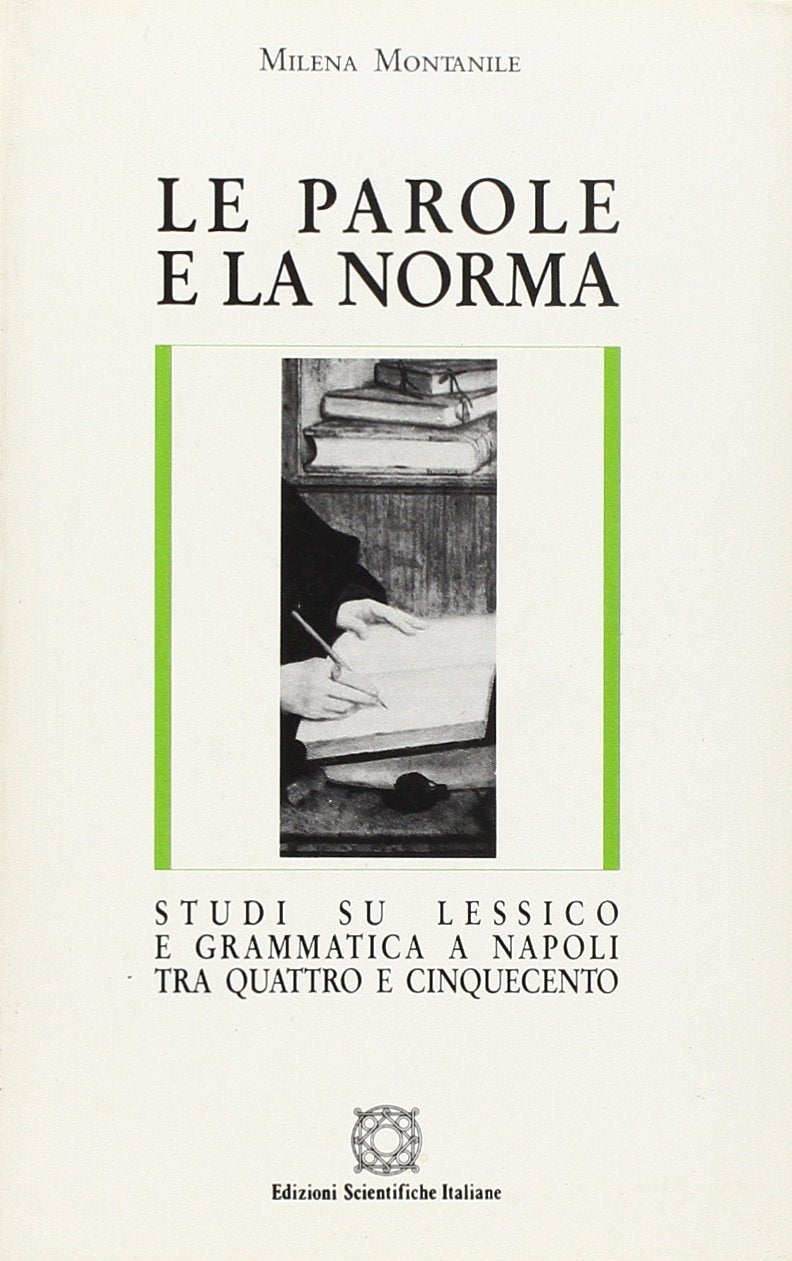 Le parole e la norma. Studi su lessico e grammatica a Napoli tra Quattro e Cinquecento book