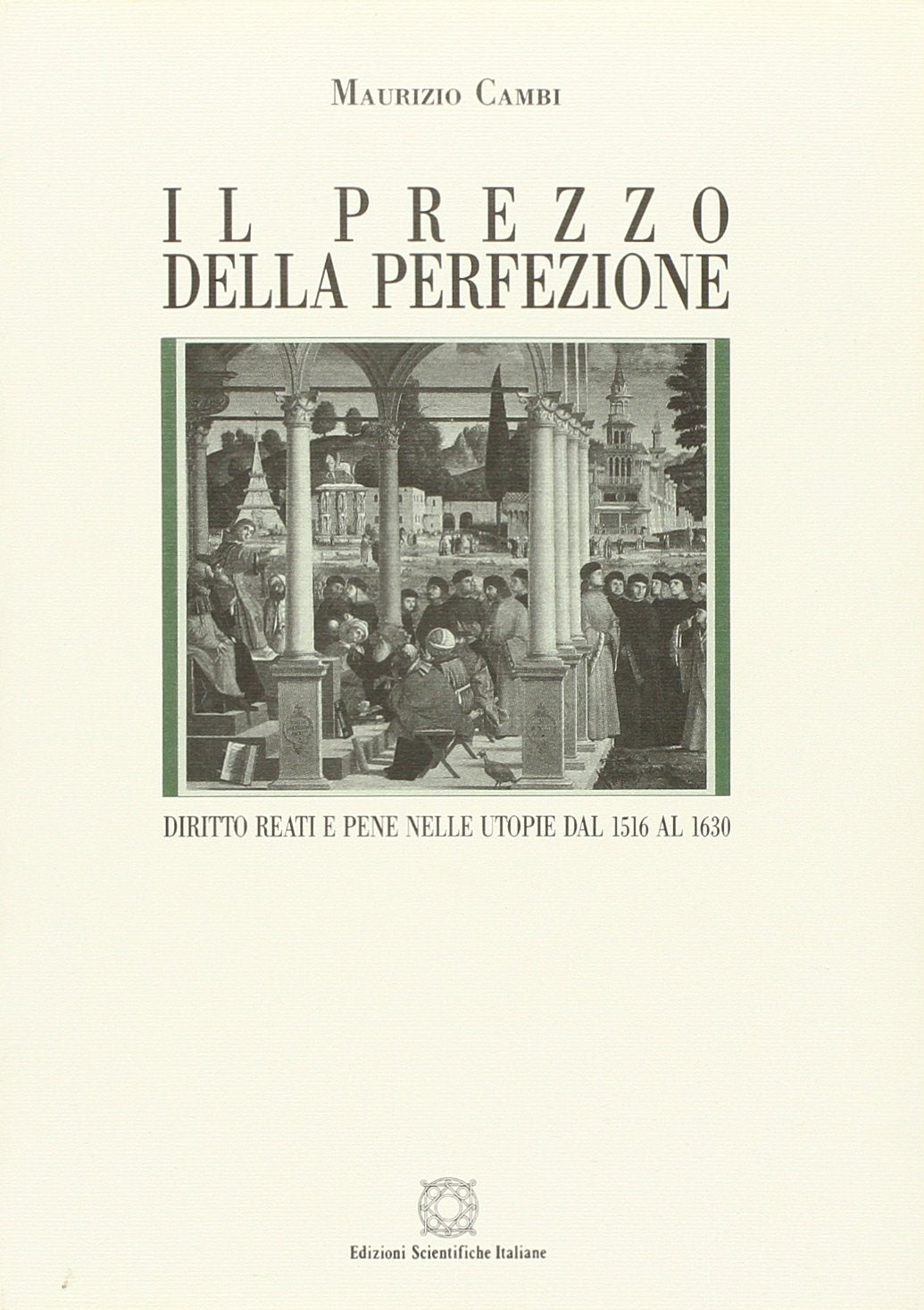 Il prezzo della perfezione. Diritto, reati e pene nelle utopie dal 1516 al 1630 book