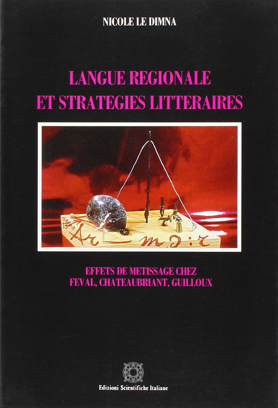 Langue régionale et stratégies littéraires. Effets de métissage chez Féval, Châteaubriant, Guilloux book