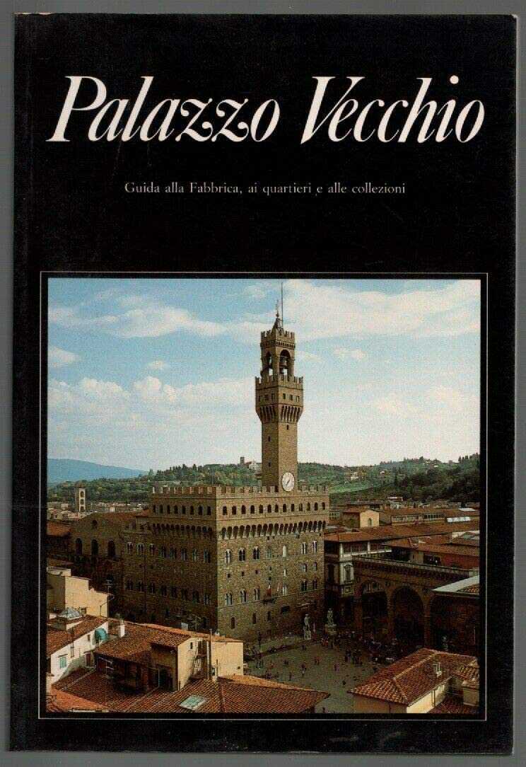 Palazzo Vecchio. Guida all'edificio, agli appartamenti e alle collezioni (Guide ai grandi musei fiorentini) Leisure, Home & Garden