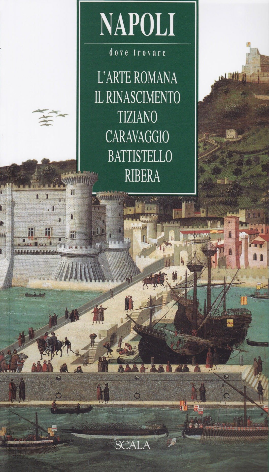 Napoli. Dove trovare l'arte romana, il Rinascimento, Tiziano, Caravaggio, Battistello, Ribera book
