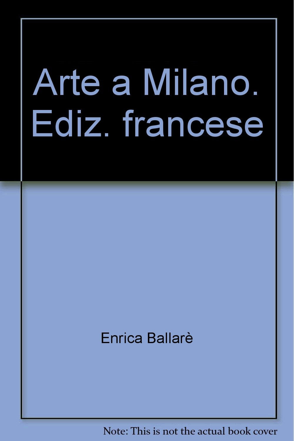Arte a Milano. Ediz. francese book