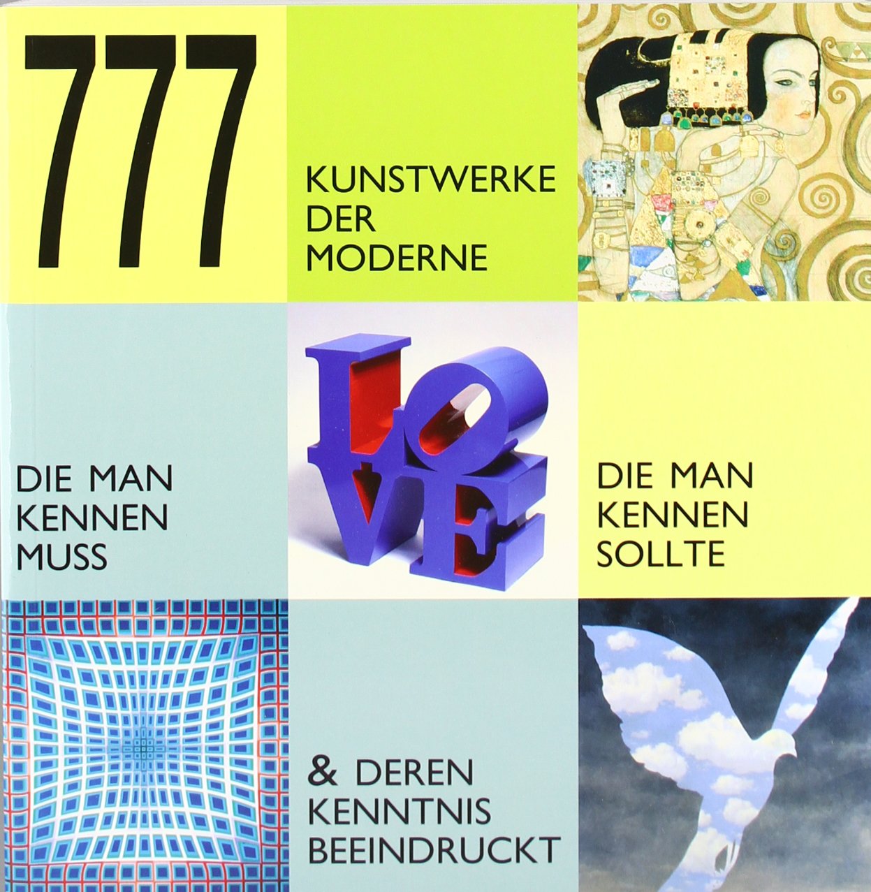 777 Kunstwerke der Moderne, die man kennen muss.: Die man kennen sollte und deren Kenntnis beeindruckt Books