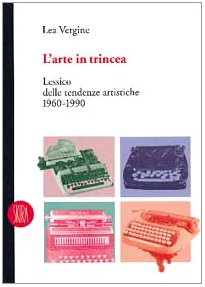 L'arte in trincea. Lessico delle tendenze artistiche 1960-1990 Film, Art & Culture