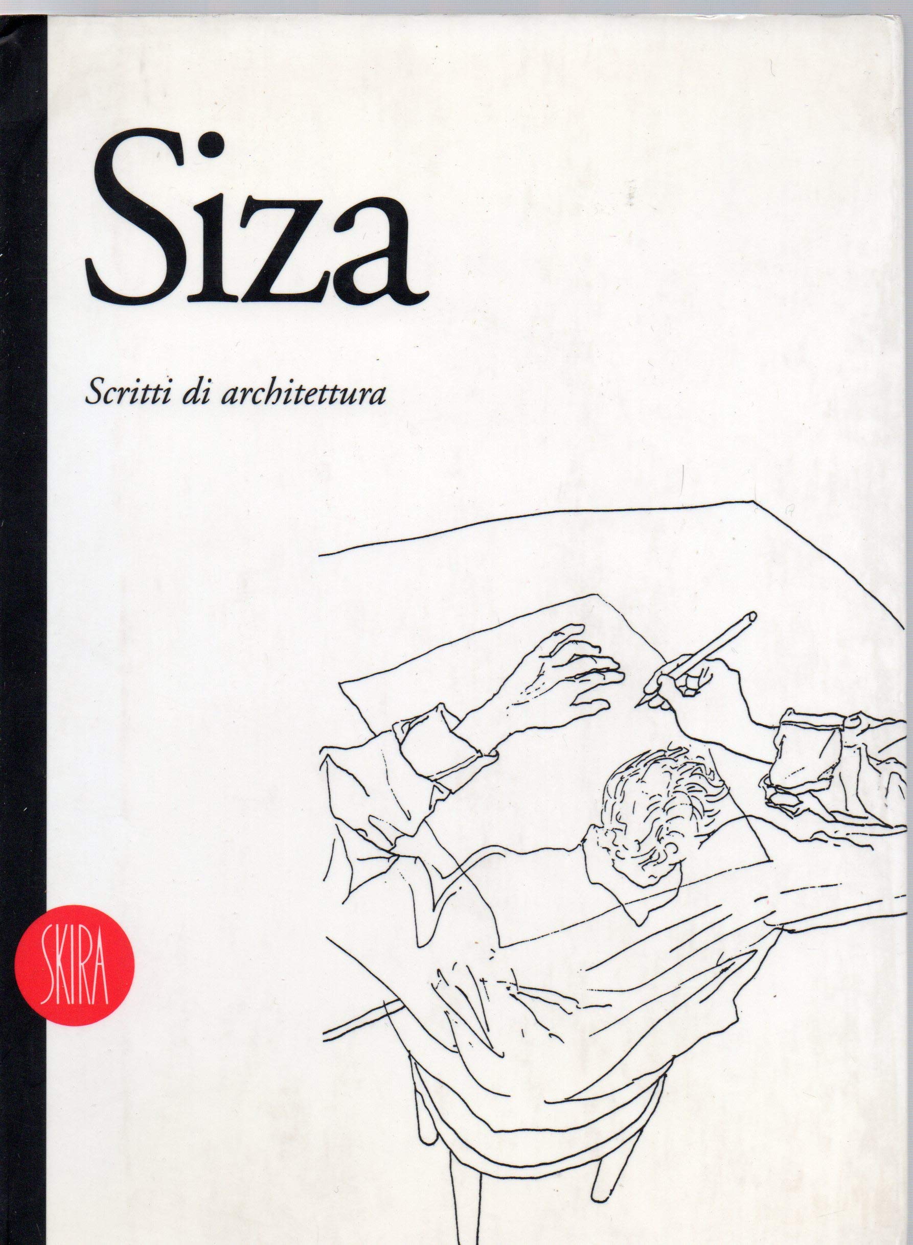 Alvaro Siza: Writings on Architecture (Writings by architects) Architecture