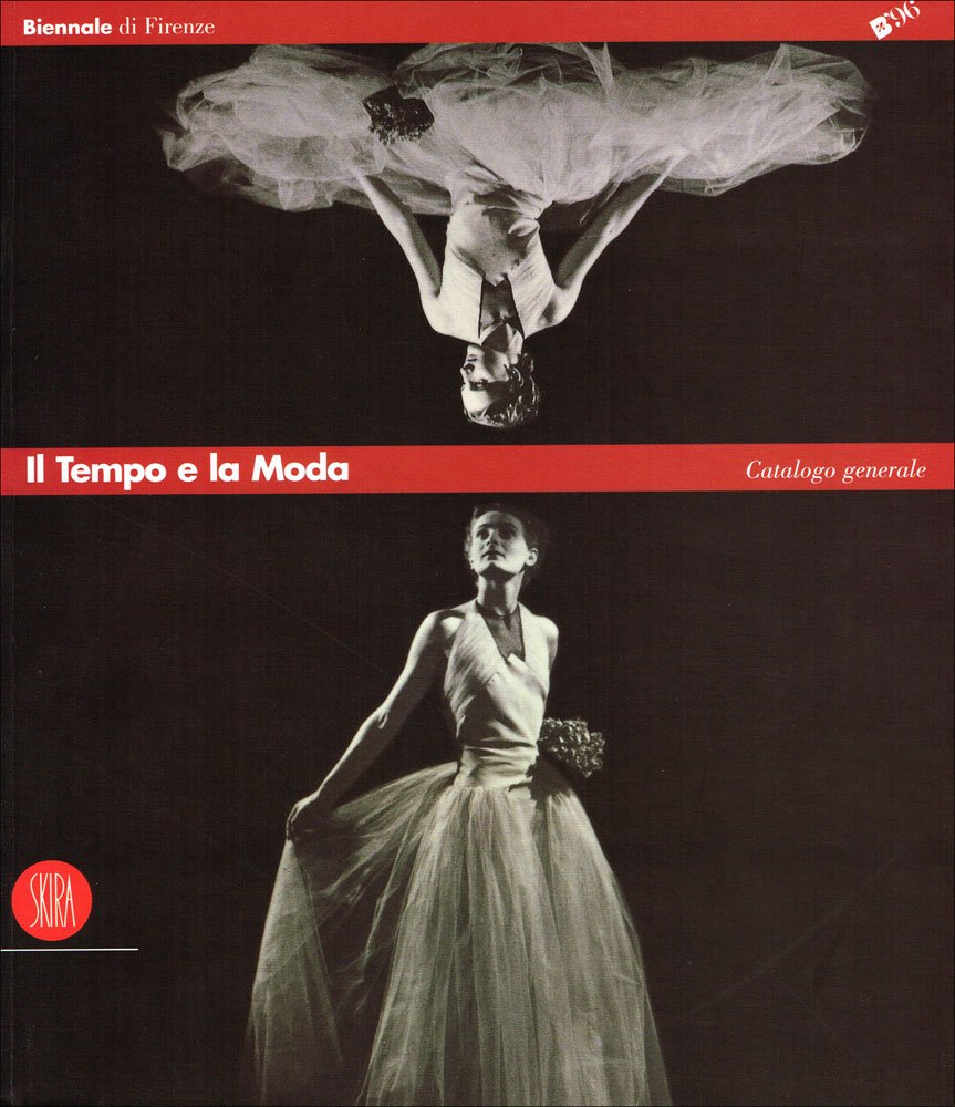 Biennale di Firenze. Il tempo e la moda. Catalogo generale. Ediz. illustrata (Moda e costume) Film, Art & Culture
