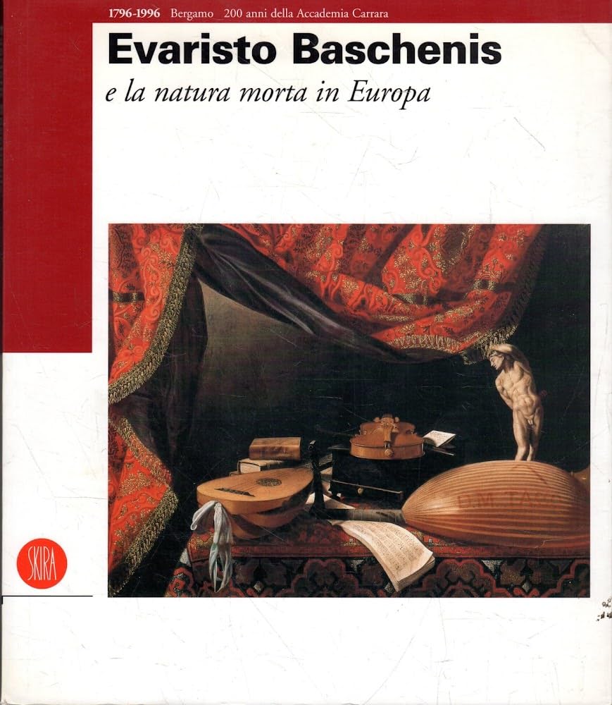 Evaristo Baschenis. La natura morta in Europa. Books