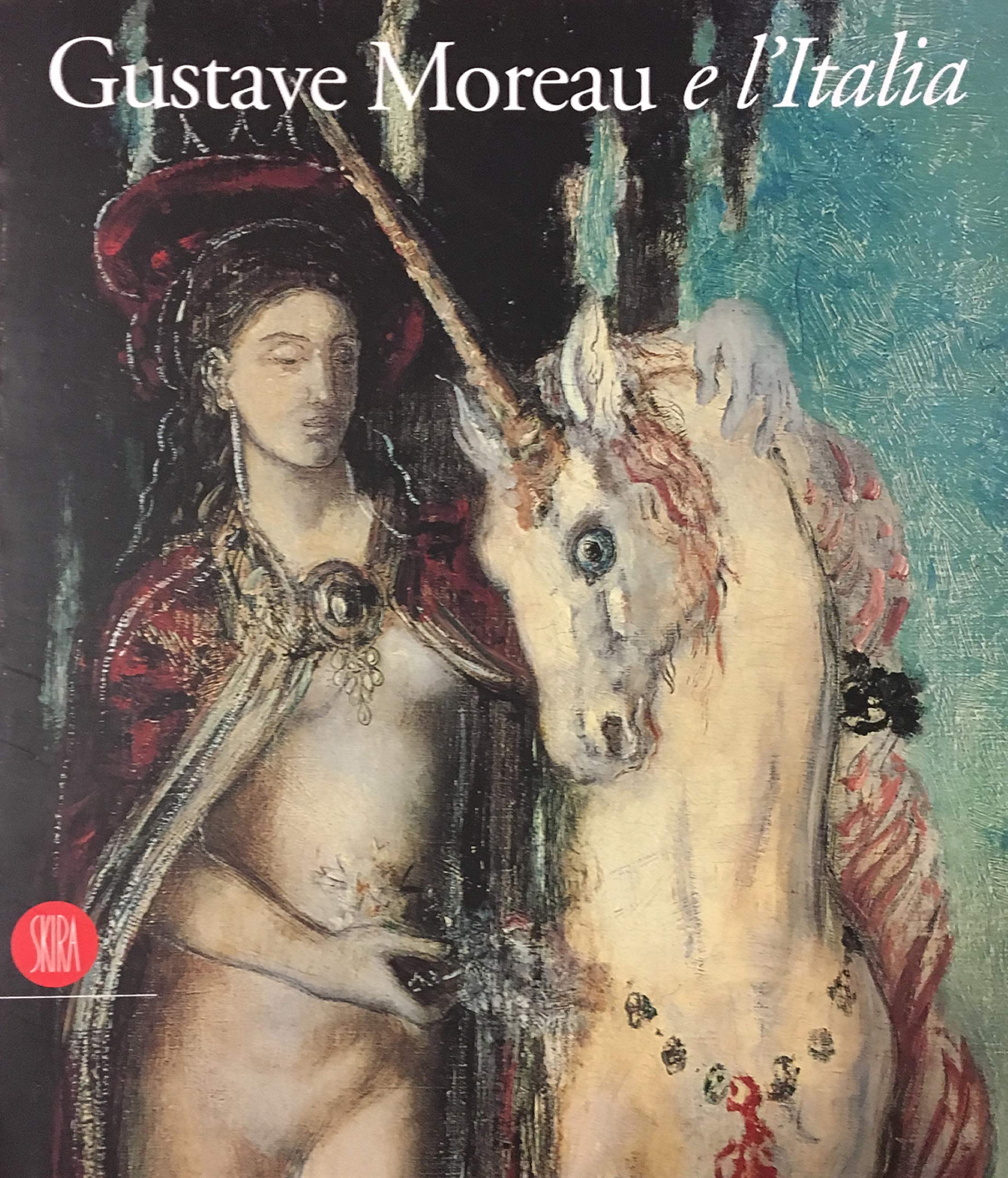 Gustave Moreau e l'Italia. A cura di Geneviève Lacambre. Accademia di Francia a Roma, Villa Medici, 23 ott. 1996 - 7 gen. 1997. Books