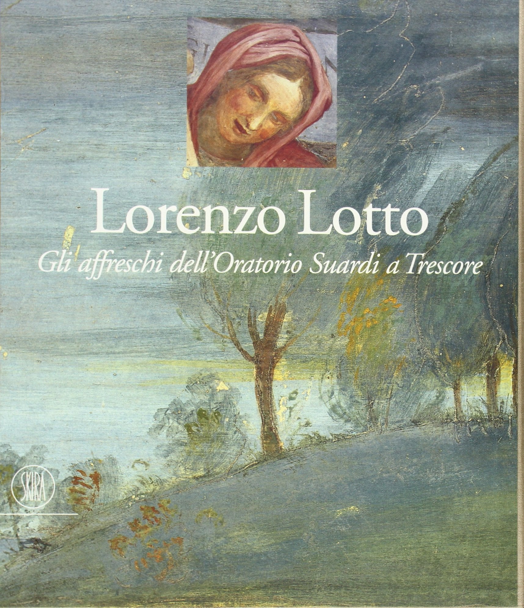 Lorenzo Lotto. Gli affreschi dell'Oratorio Suardi a Trescore. Ediz. illustrata (Grandi libri) Film, Art & Culture