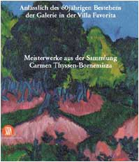 Meisterwerke aus der Sammlung Thyssen-Bornemizza. Anlässlich des 60jährigen Bestehens der Galerie in der Villa Favorita. Katalogbuch zur gleichnamigen Ausstellung im Museo d'Arte Moderna, Lugano Film, Art & Culture