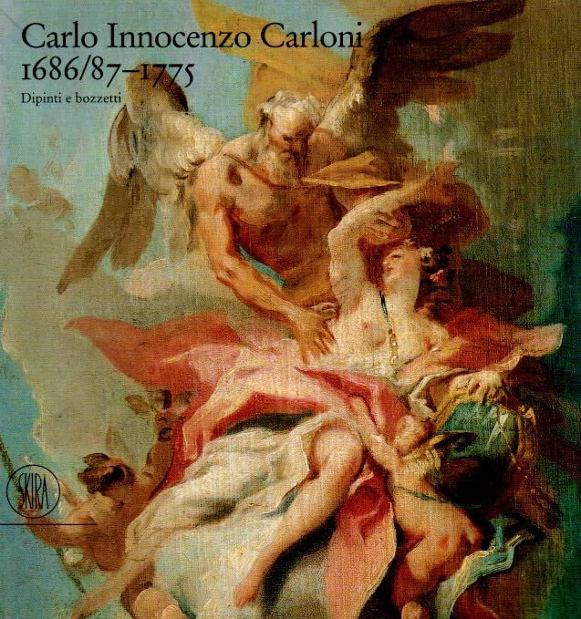 Carlo Innocenzo Carloni (1686-1775). Dipinti e bozzetti. Ediz. illustrata book