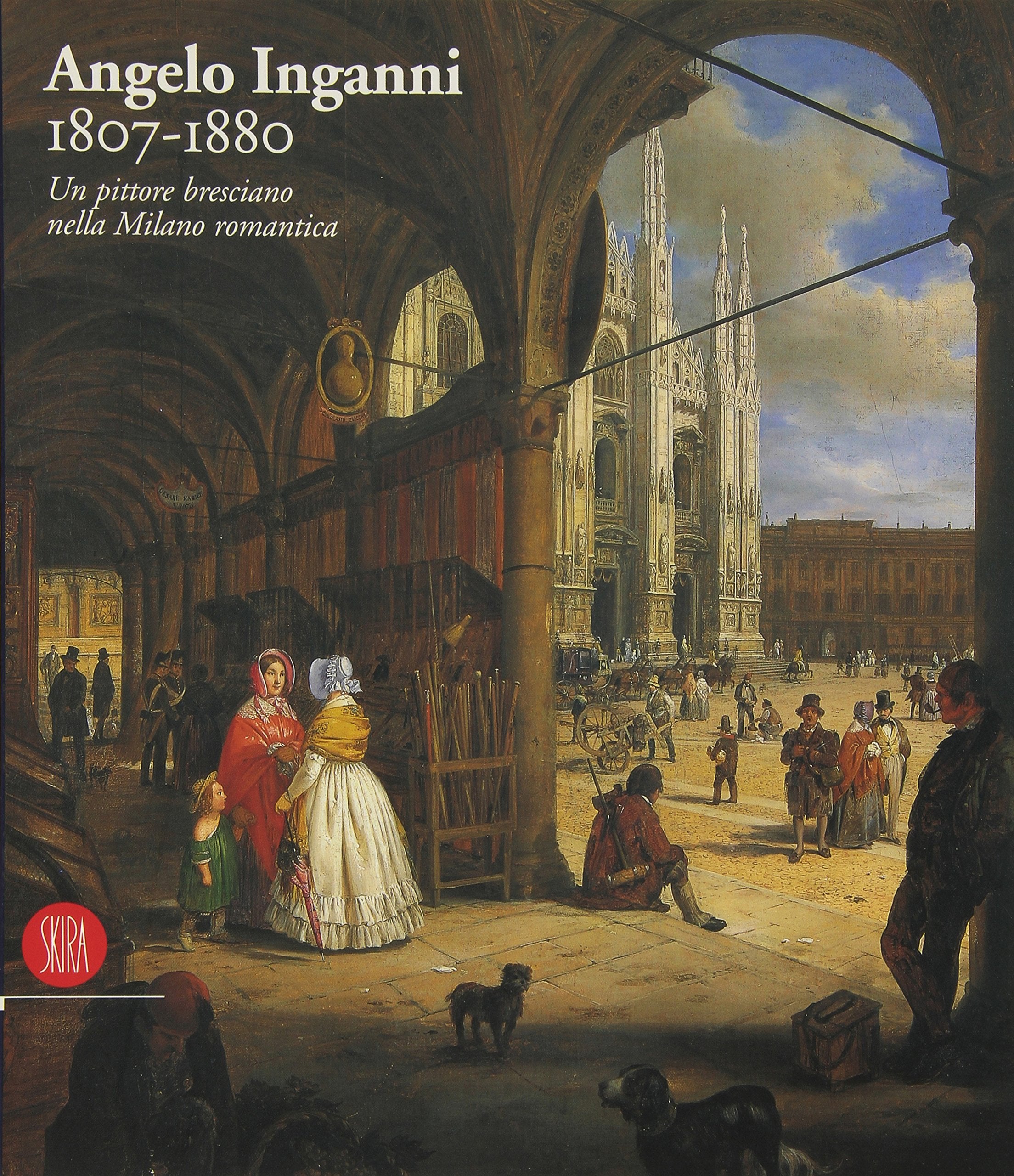 Angelo Inganni 1807-1880. Ediz. illustrata (Arte moderna. Cataloghi) Film, Art & Culture