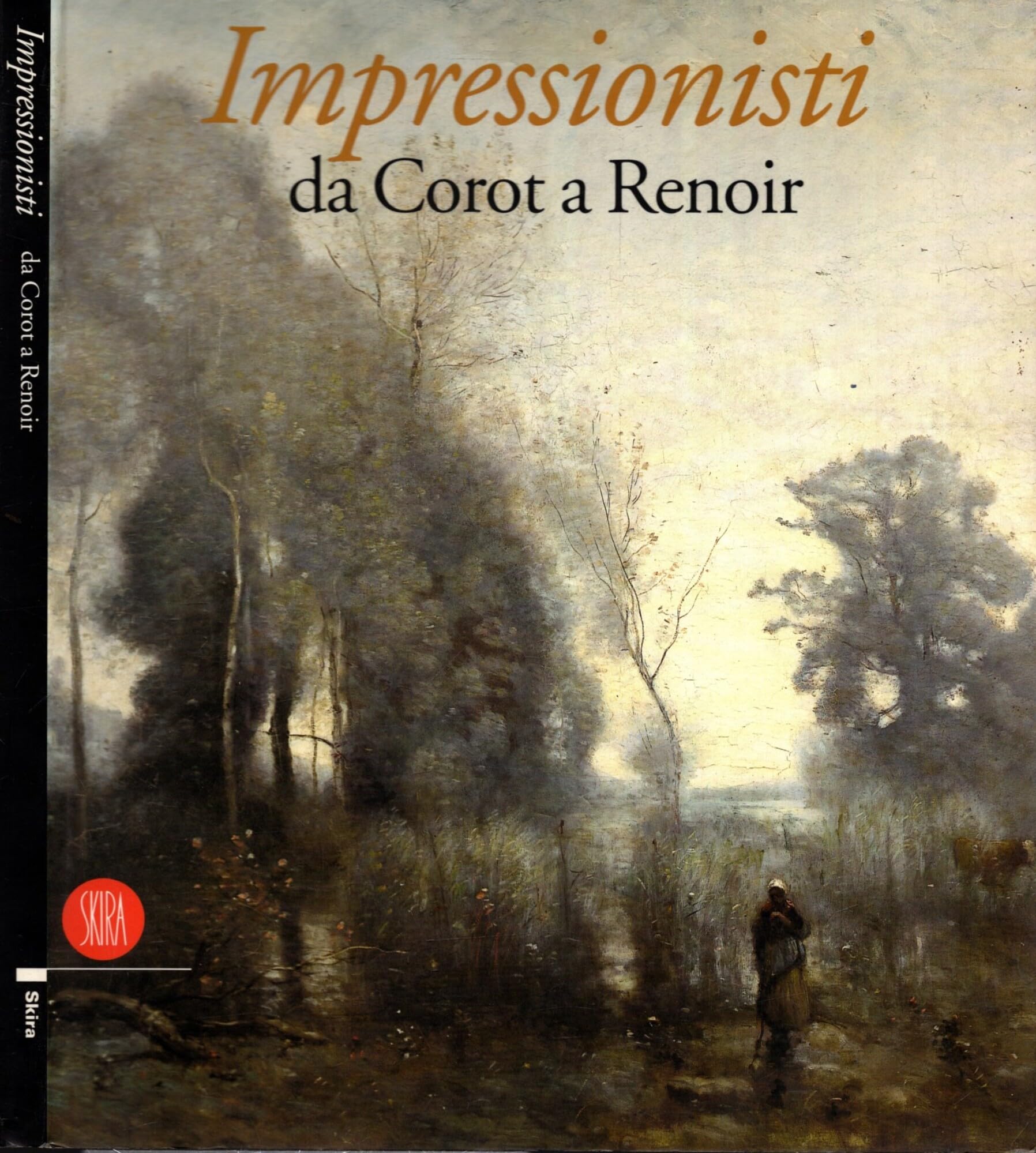 Gli impressionisti. Da Corot a Renoir. Ediz. illustrata (Arte moderna. Cataloghi) Film, Art & Culture