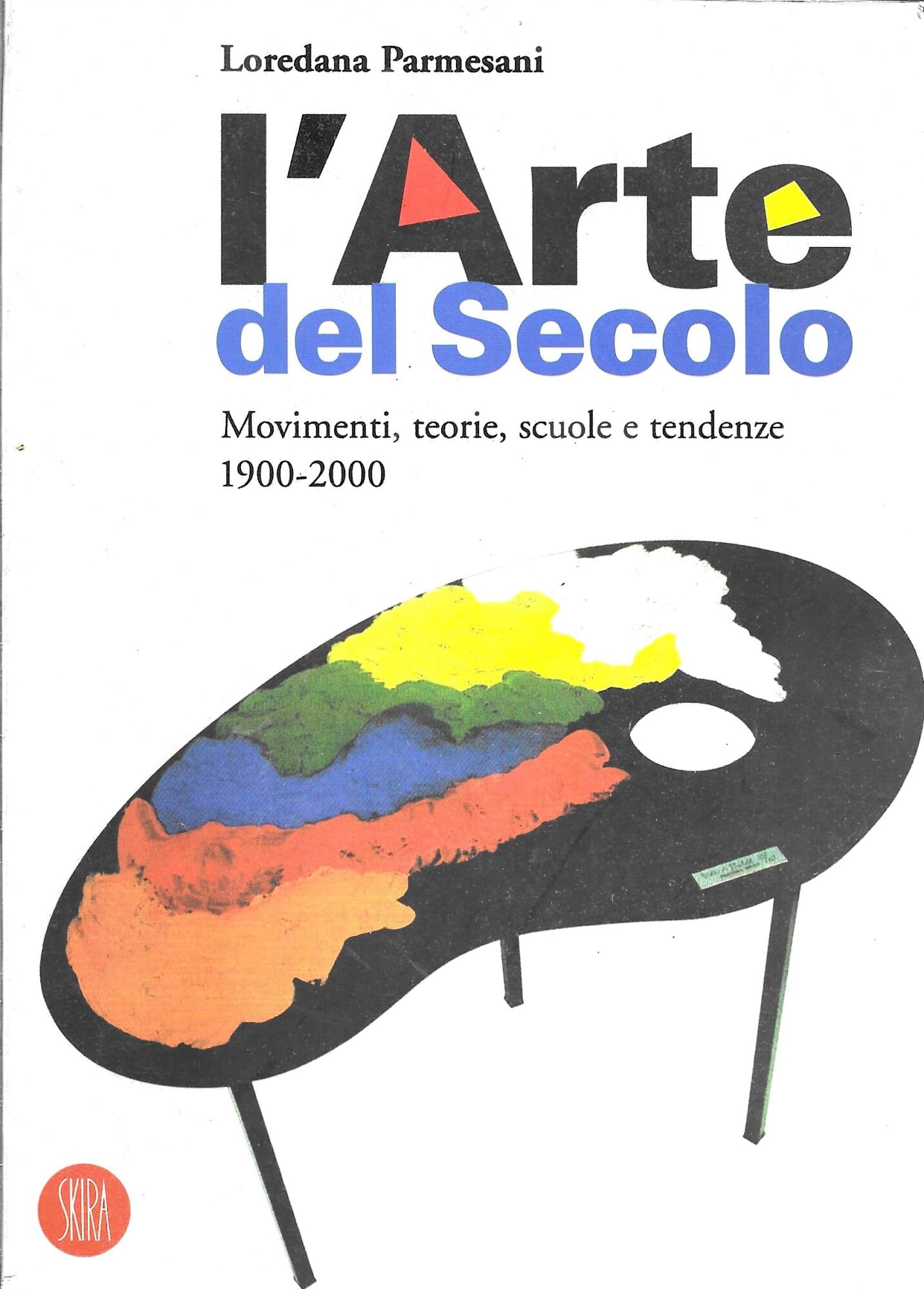 L'arte del secolo. Movimenti, teorie, scuole e tendenze 1900-2000. Ediz. illustrata (Skira paperbacks) Film, Art & Culture