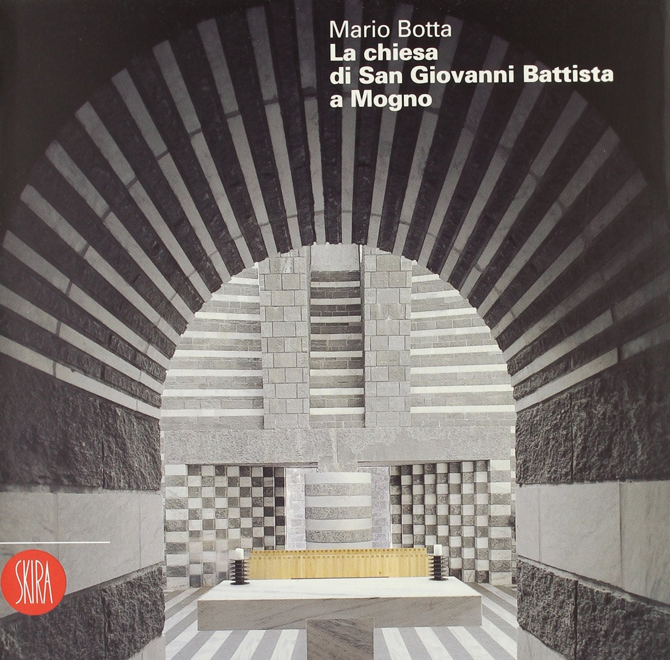 Mario Botta. La Chiesa di San Giovanni Battista a Mogno Architecture