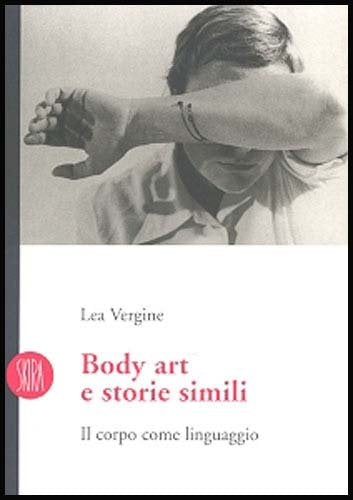 Body art e storie simili. Il corpo come linguaggio. Ediz. illustrata book