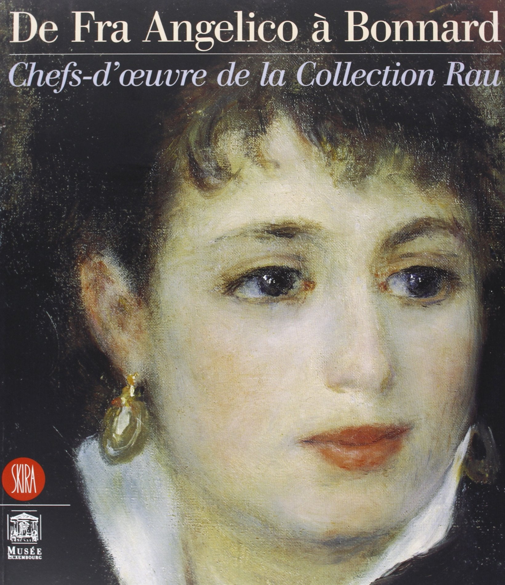 De Fra Angelico à Bonnard : Chefs-d'oeuvre de la Collection Rau - 12 juillet 2000 - 4 janvier 2001, Paris, Musée du Luxenbourg Arts & Culture