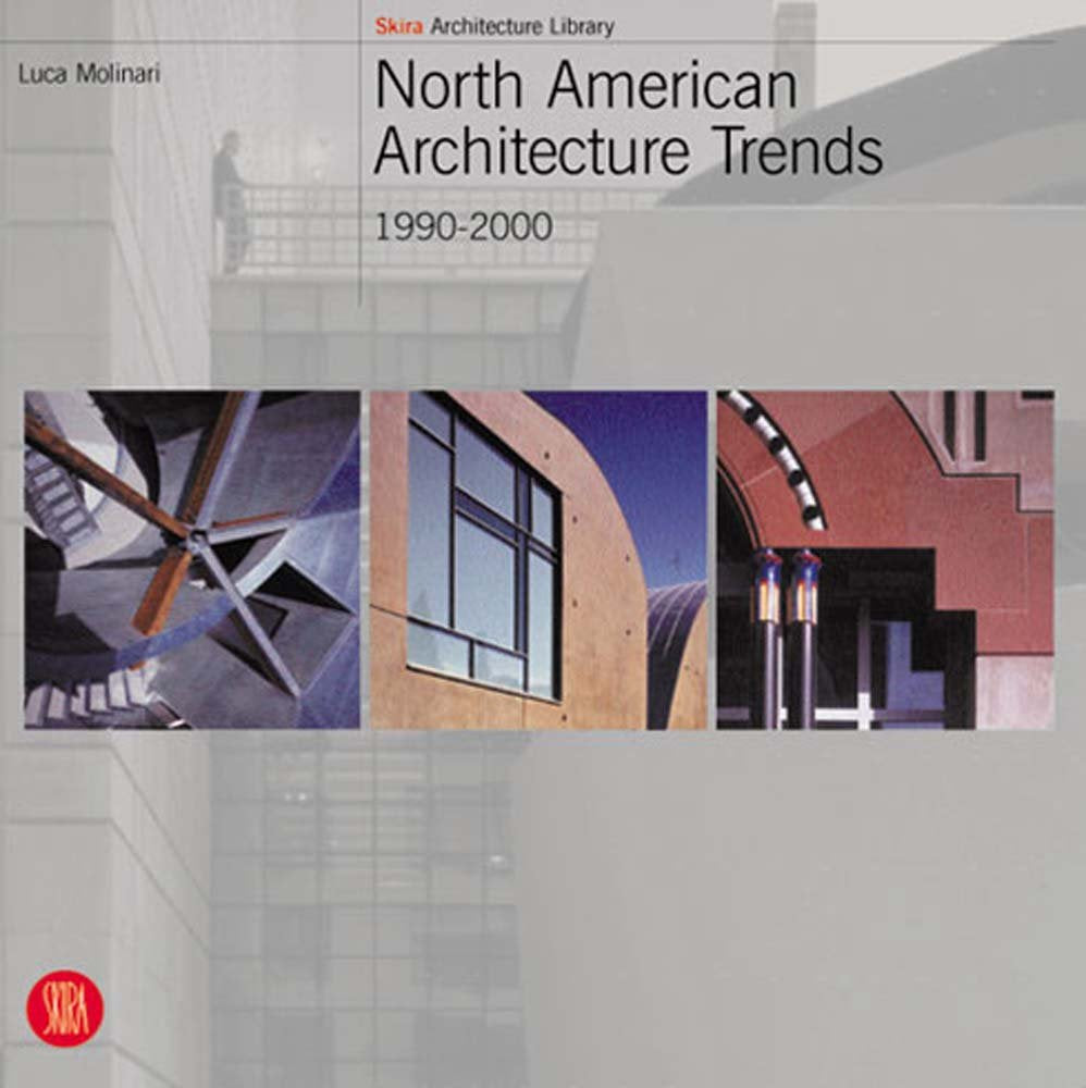 North American Architecture Trends: 1990-2000 (Skira Architecture Library) Social Sciences