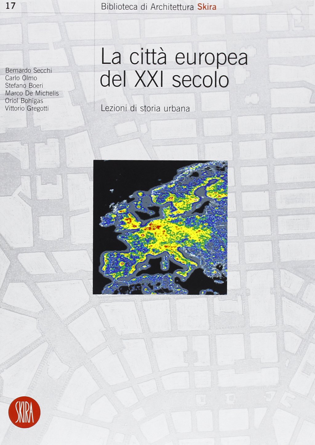 La Città europea del ventunesimo secolo. Lezioni di storia urbana. Ediz. illustrata book