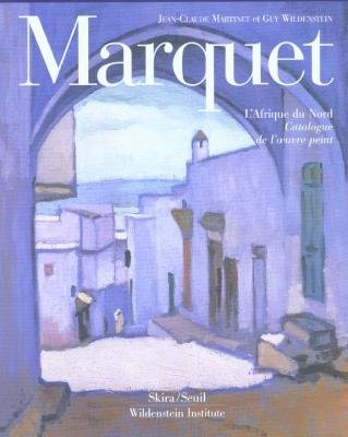 Marquet : L'Afrique du Nord, catalogue de l'oeuvre peint book