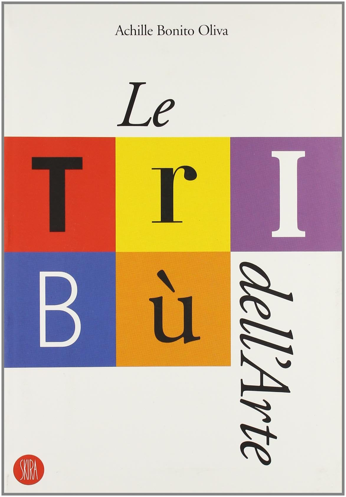 Tribù dell'arte. Ediz. illustrata book