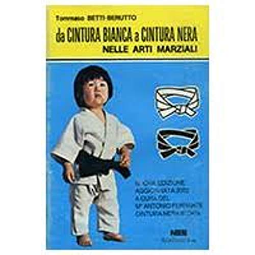 Da cintura bianca a cintura nera nelle arti marziali book