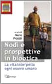 Nodi e prospettive in bioetica. La vita interpella ogni essere umano book