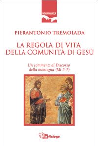 La regola di vita della comunità di Gesù book