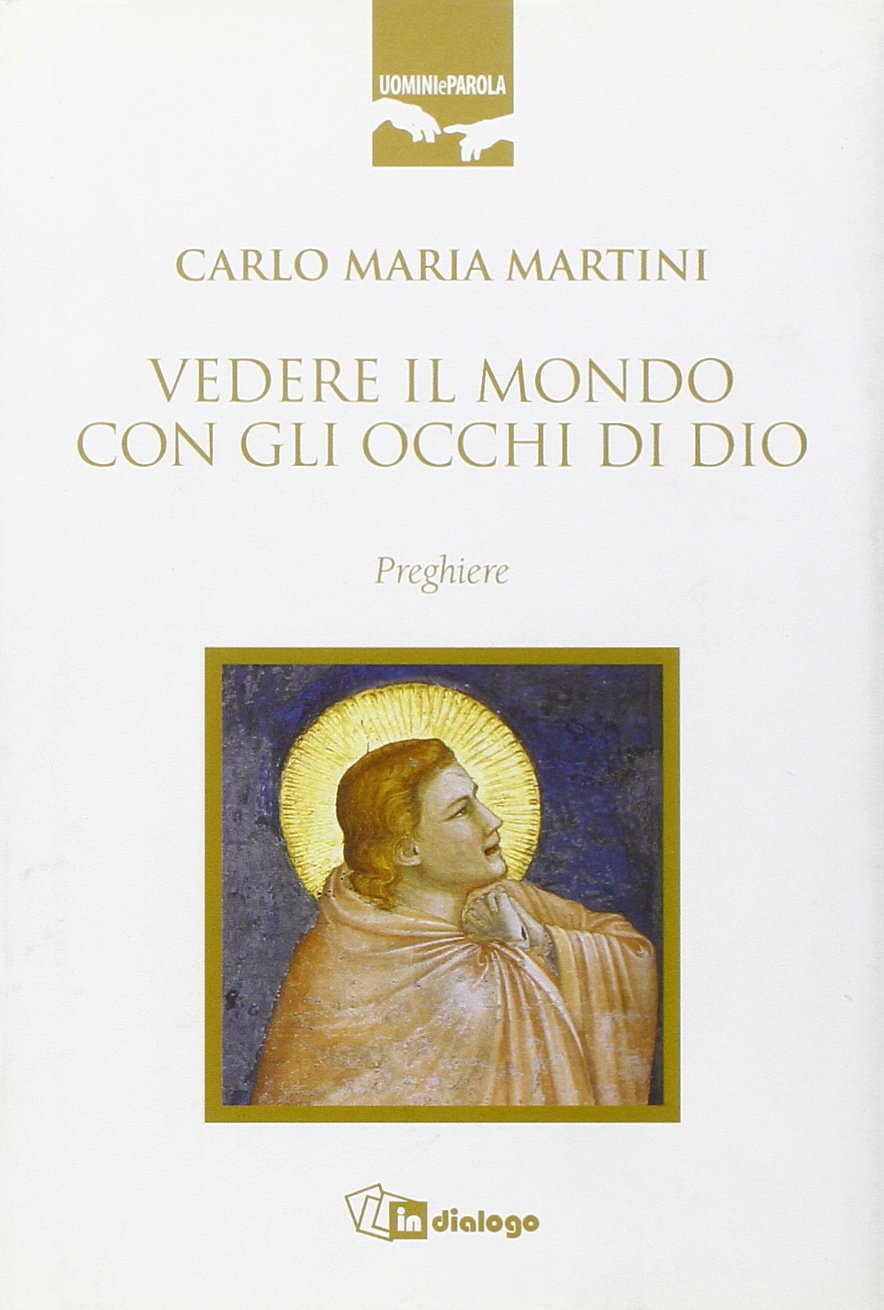 Vedere il mondo con gli occhi di Dio. Preghiere book