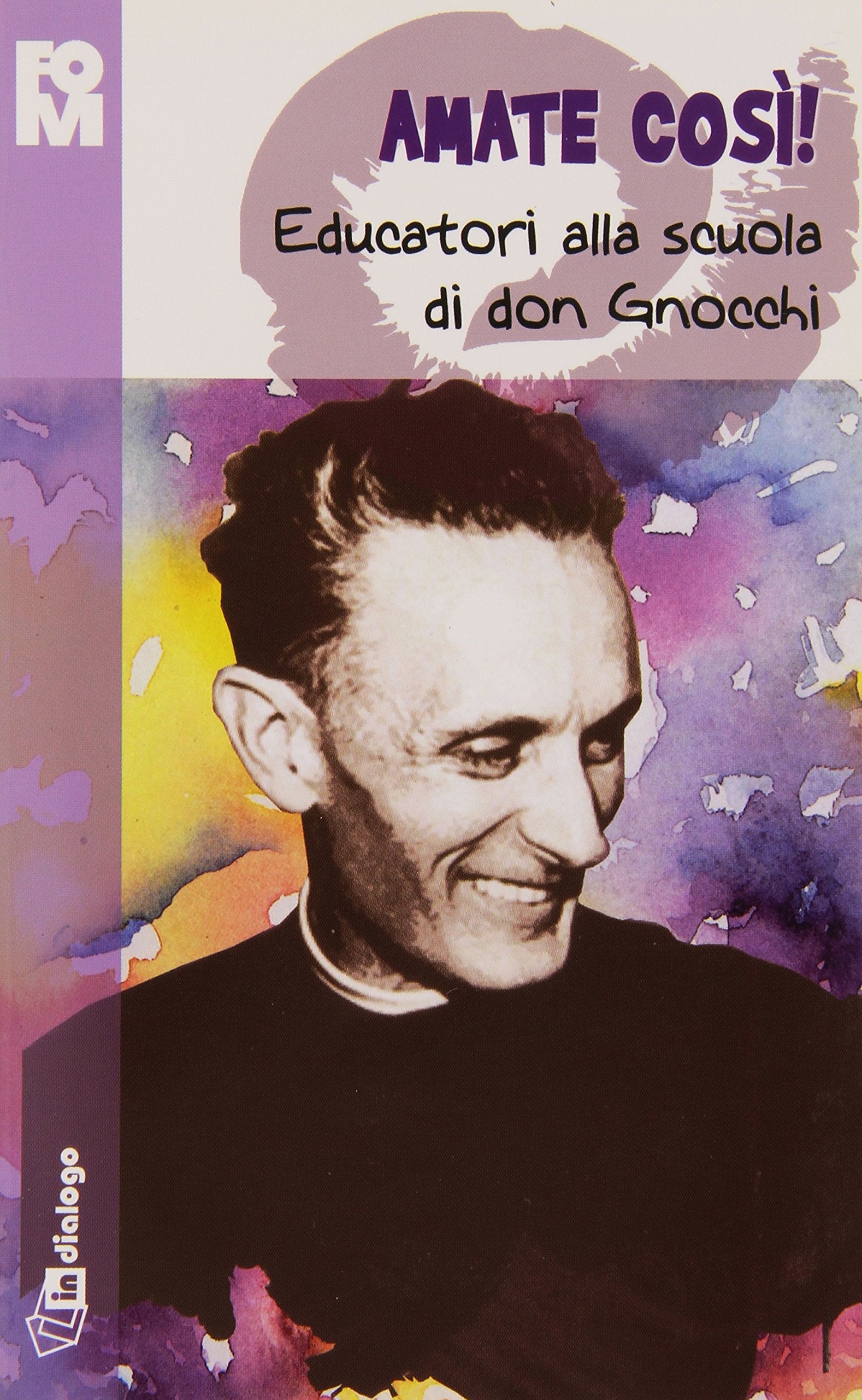 Amate così. Educatori alla scuola di don Gnocchi Religion & Esotericism
