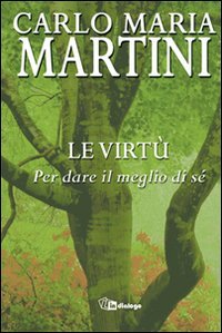Le virtù. Per dare il meglio di sé book