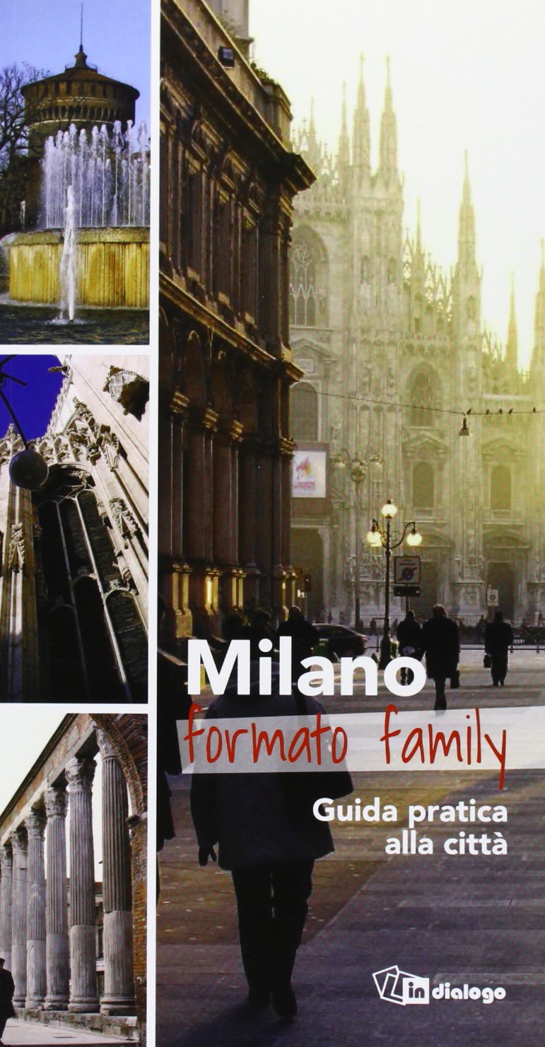 Milano formato family. Guida pratica alla città. Ediz. multilignue Leisure, Home & Garden
