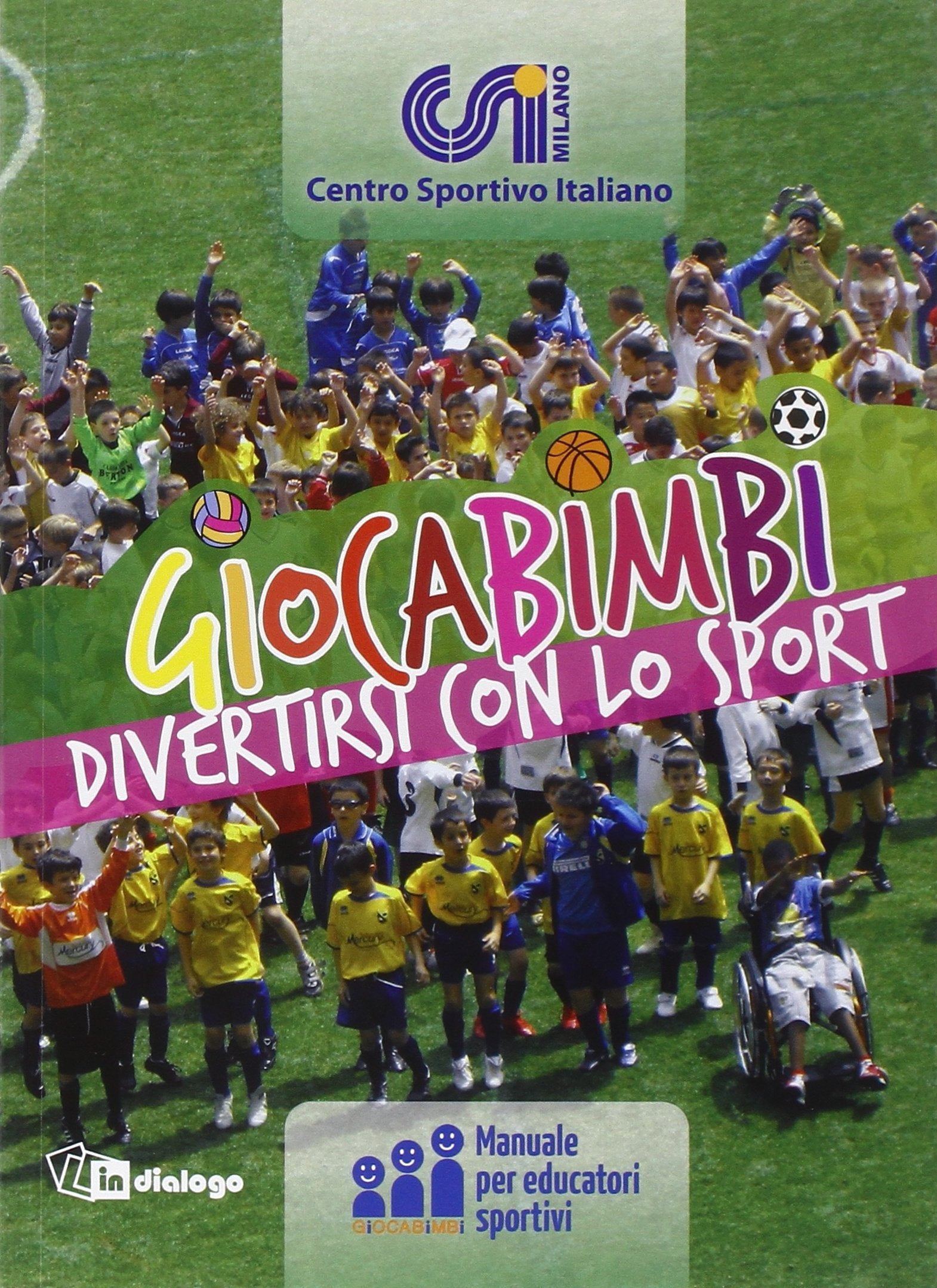 Giocabimbi. Divertirsi con lo sport. Manuale per educatori sportivi Leisure & Fun