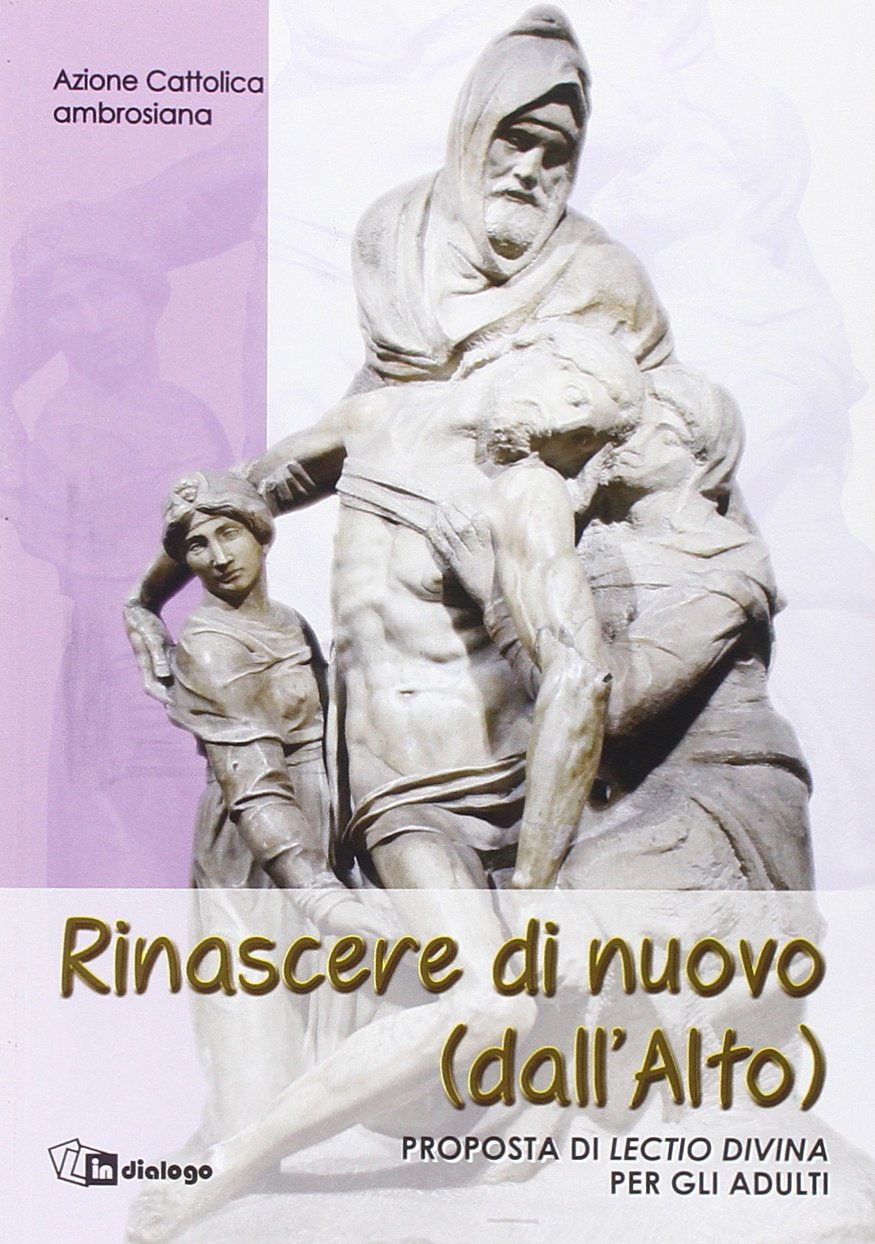 Rinascere di nuovo (dall'alto). Proposta di lectio divina per gli adulti Religion & Esotericism