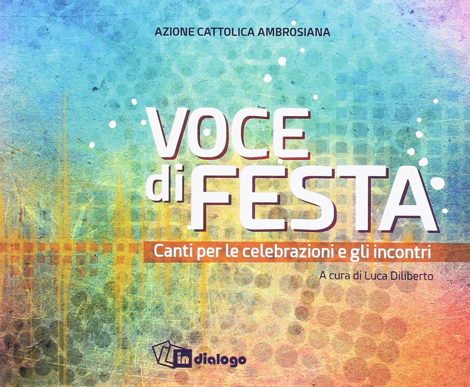 Voce di festa. Canti per le celebrazioni e gli incontri Religion & Esotericism