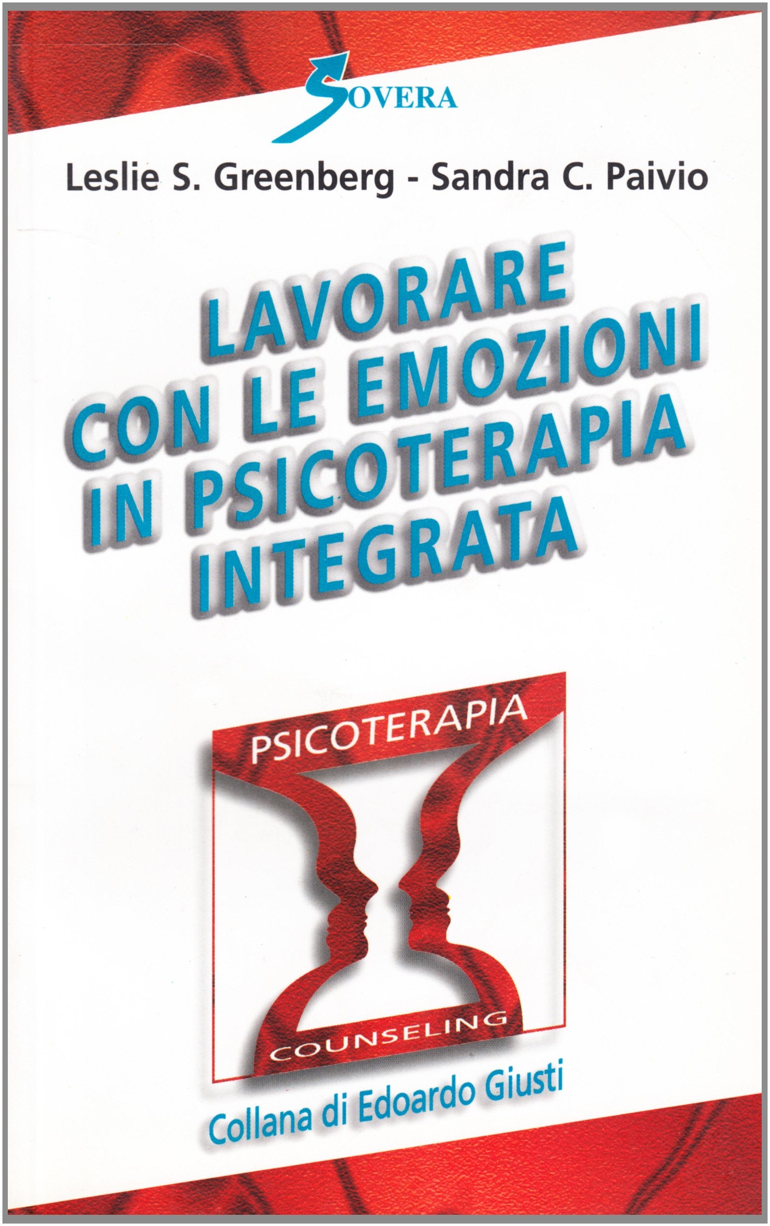 Lavorare con le emozioni in psicoterapia integrata (Psicoterapia e counseling) Medicine
