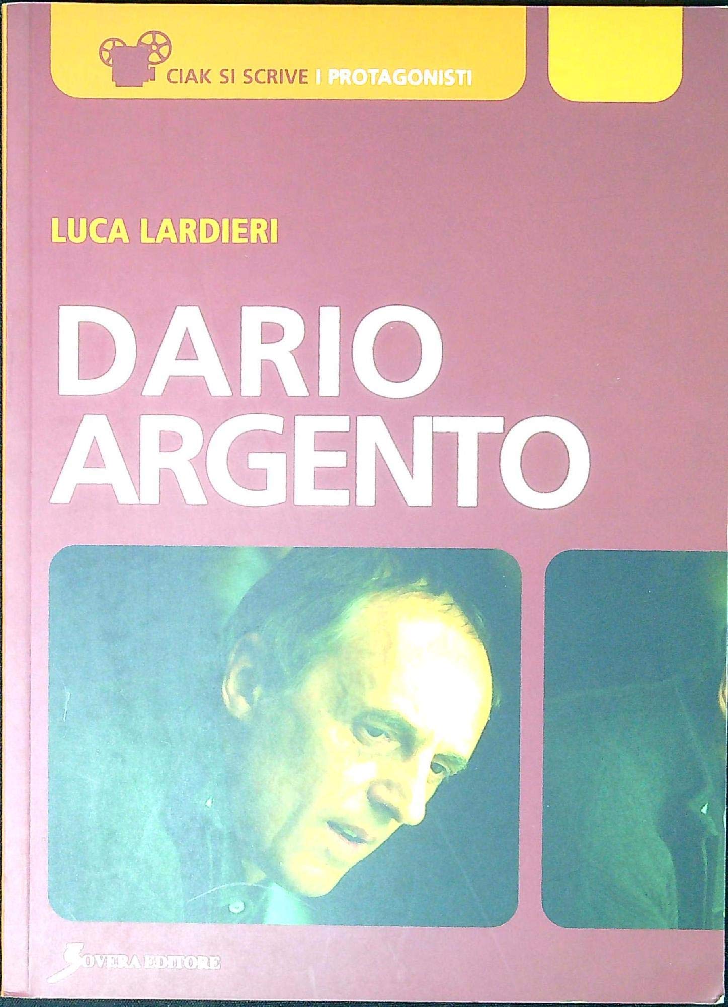 Dario Argento. Ediz. illustrata (Ciak si scrive) Film, Art & Culture