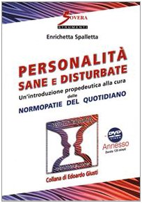 Personalità sane e disturbate. Un'introduzione propedeutica alla cura delle normopatie del quotidiano. Con DVD (Strumenti) Medicine