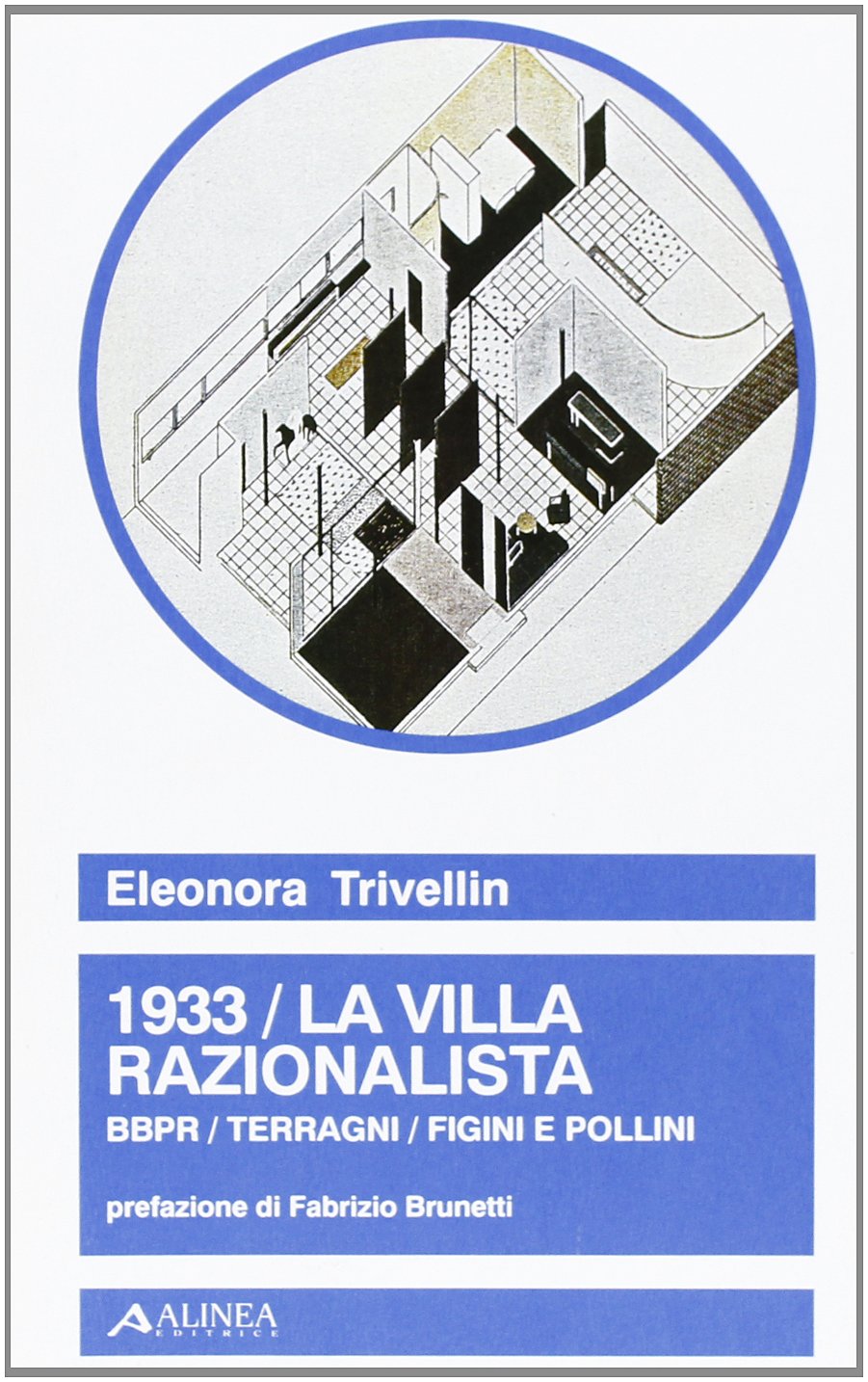 1933. La villa razionalista. BBPR, Terragni, Figini e Pollini book
