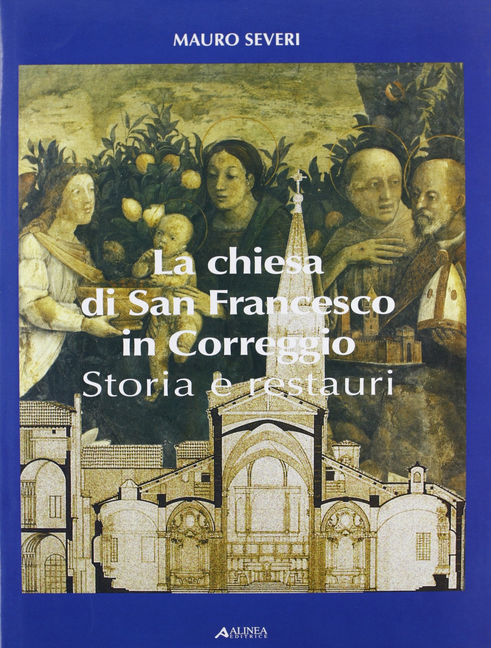 La Chiesa di San Francesco in Correggio. Storia e restauri book