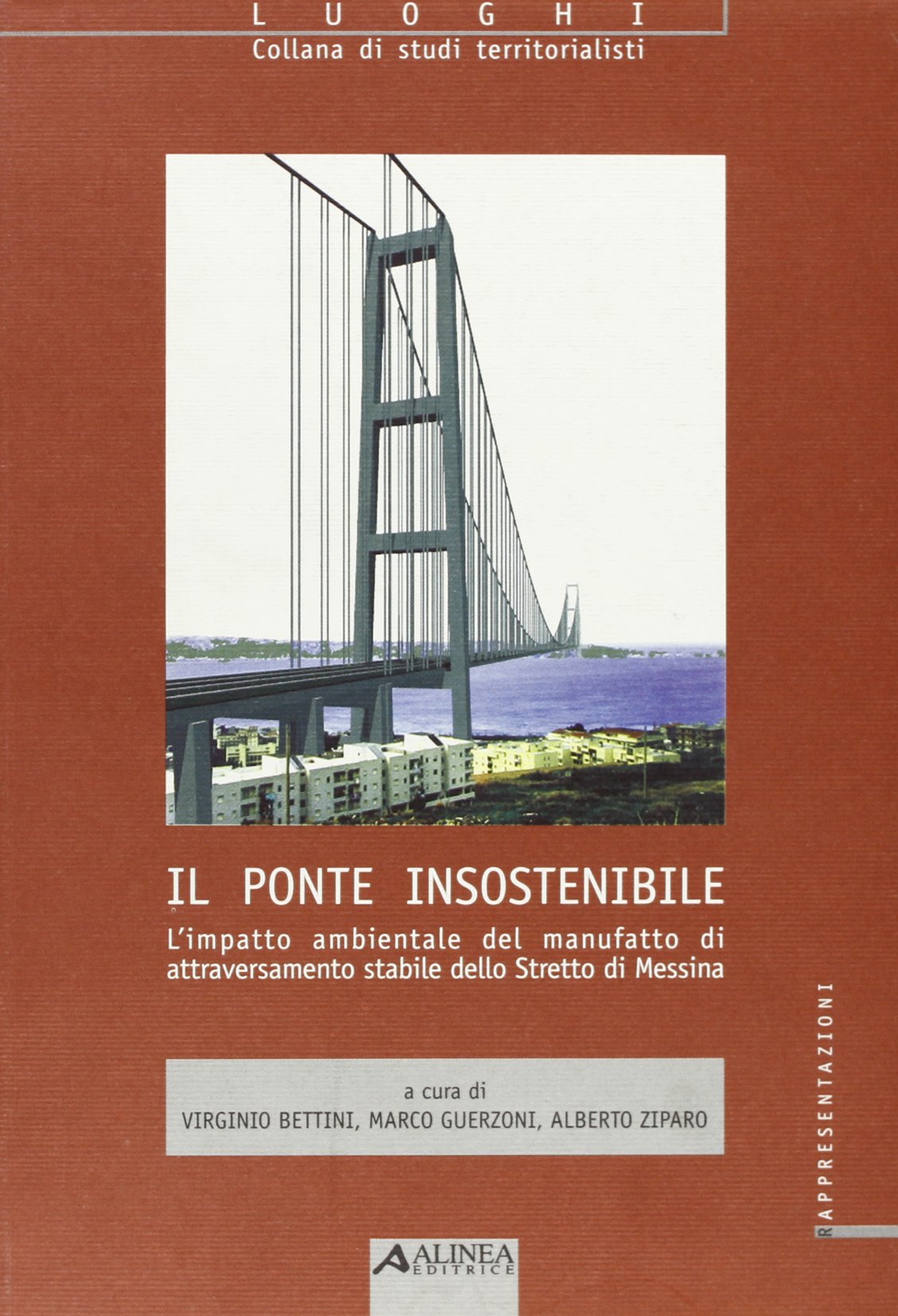 Il ponte insostenibile. L'impatto ambientale del manufatto di attraversamento stabile dello Stretto di Messina book