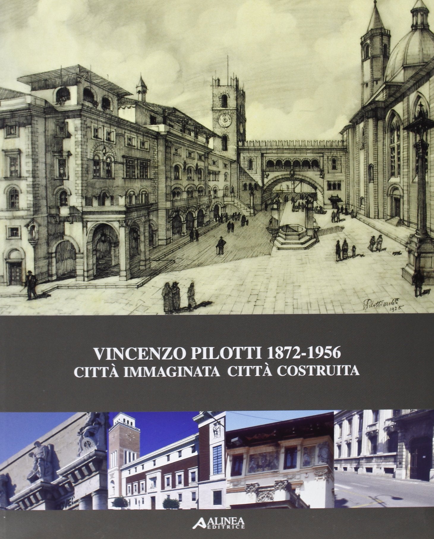 Vincenzo Pilotti 1872-1956. Città immaginata, città sognata book